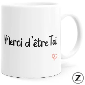 mug humour MERCI D'ÊTRE TOI