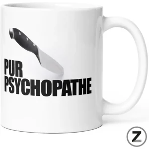 Mug humour PUR PSYCHOPATHE